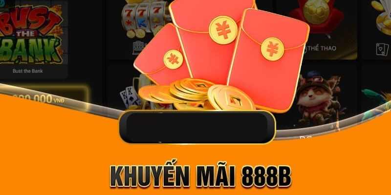 Giới thiệu sơ lược về khuyến mãi 888B